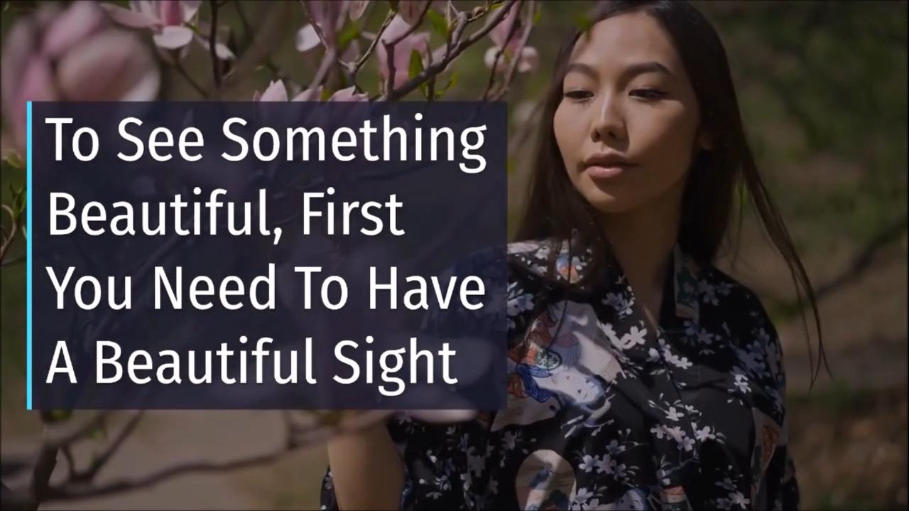 'Video thumbnail for To See Something Beautiful, First You Need To Have A Beautiful Sight'