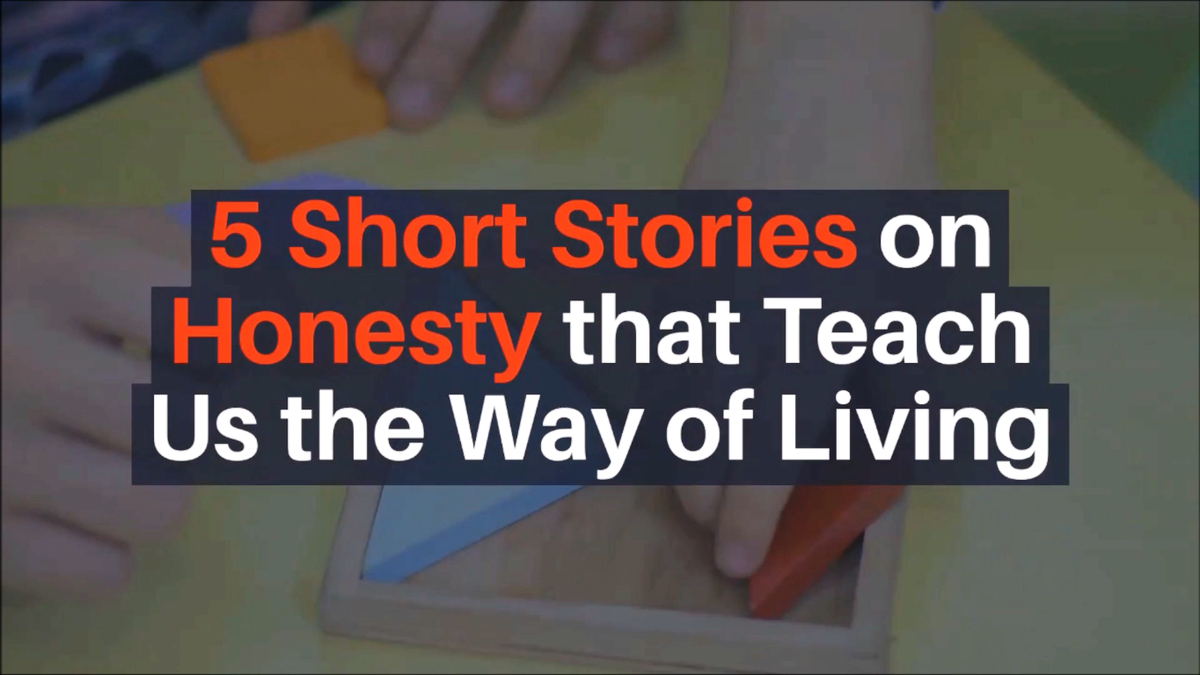 'Video thumbnail for 5 Short Stories on Honesty that Teach Us the Way of Living'